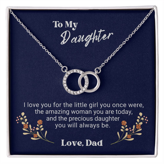 Daughter - I love you for the little girl you once were.